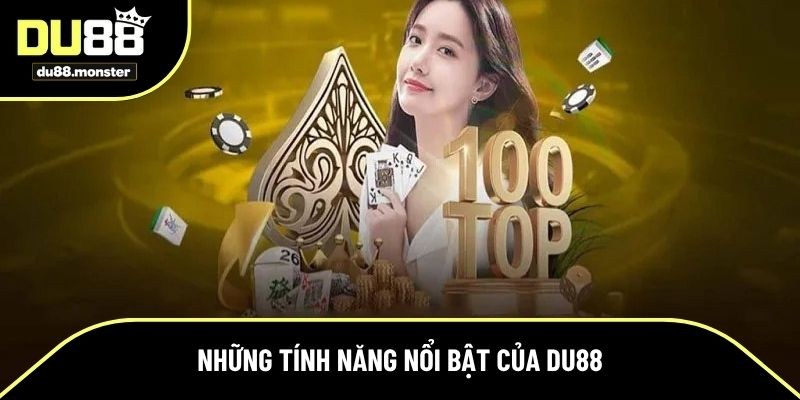 Đánh giá những tính năng nổi bật của Du88