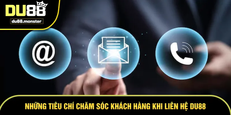 Liên hệ DU88 với những tiêu chí CSKH nổi bật